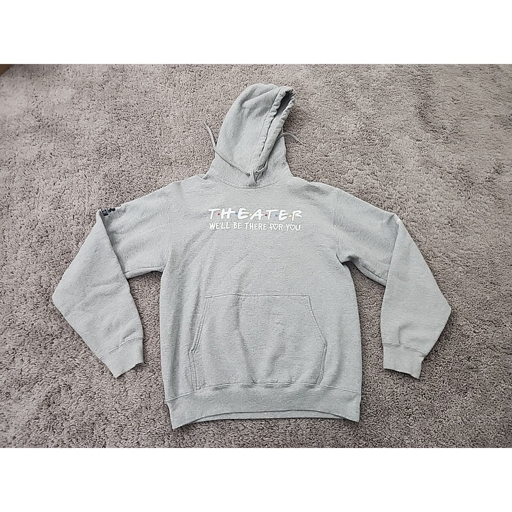 Theater "We'll Be There For You" Hoodie Mens M Pullover Port & Company Gray